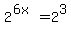 2%5E%286x%29+=+2%5E3