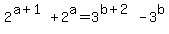 2%5E%28a%2B1%29%2B2%5Ea=3%5E%28b%2B2%29-3%5Eb