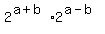 2%5E%28a%2Bb%29+%2A+2%5E%28a-b%29