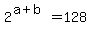 2%5E%28a%2Bb%29+=+128