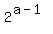 2%5E%28a-1%29