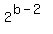 2%5E%28b-2%29