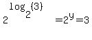 2%5E%28log%282%2C%283%29%29%29=2%5Ey=3