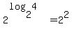 2%5E%28log%282%2C4%29%29+=+2%5E2