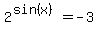 2%5E%28sin%28x%29%29=-3