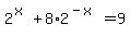 2%5E%28x%29+%2B8%2A2%5E%28-x%29=9