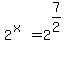 2%5E%28x%29+=+2%5E%287%2F2%29%5E%22%22