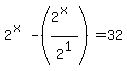 2%5E%28x%29-%282%5E%28x%29%2F2%5E1%29=32