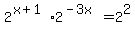 2%5E%28x%2B1%29%2A2%5E%28-3x%29+=+2%5E2