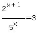 2%5E%28x%2B1%29%2F+5%5Ex+=+3