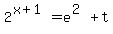 2%5E%28x%2B1%29=e%5E%282%29%2Bt