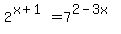 2%5E%28x%2B1%29+=+7%5E%282-3x%29