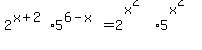 2%5E%28x%2B2%29%2A5%5E%286-x%29=2%5E%28x%5E2%295%5E%28x%5E2%29