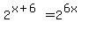 2%5E%28x%2B6%29+=+2%5E%286x%29