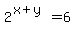 2%5E%28x%2By%29+=+6
