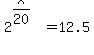 2%5E%28x%2F20%29=12.5