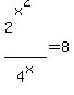 2%5E%28x%5E2%29+%2F+4%5Ex+=8