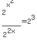 2%5E%28x%5E2%29+%2F2%5E%282x%29+=2%5E3