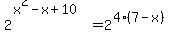 2%5E%28x%5E2+-+x+%2B+10%29+=+2%5E%284%287+-+x%29%29