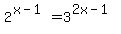 2%5E%28x-1%29+=+3%5E%282x-1%29