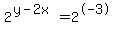 2%5E%28y+-+2x%29+=+2%5E-3
