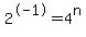 2%5E-1=4%5En