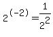 2%5E-2=1%2F2%5E2
