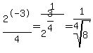 2%5E-3%2F4+=+1%2F2%5E%283%2F4%29+=+1%2Froot%284%2C8%29