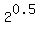 2%5E0.5