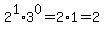 2%5E1%2A3%5E0=2%2A1=2