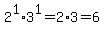 2%5E1%2A3%5E1=2%2A3=6