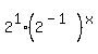 2%5E1+%2A+%282%5E%28-1%29%29%5Ex