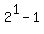 2%5E1-1