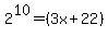 2%5E10=+%283x%2B22%29