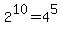 2%5E10=4%5E5