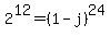 \"2%5E12+=+%281-j%29%5E24\"