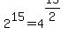 2%5E15=4%5E%2815%2F2%29