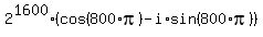 2%5E1600%2A%28cos%28800%2Api%29+-+i%2Asin%28800%2Api%29%29