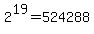 2%5E19+=+524288