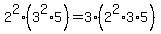 2%5E2%283%5E2%2A5%29+=+3%282%5E2%2A3%2A5%29
