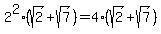 2%5E2%28sqrt%282%29%2Bsqrt%287%29%29=4%28sqrt%282%29%2Bsqrt%287%29%29