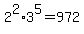 2%5E2%2A3%5E5+=+972