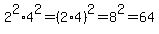 \"2%5E2%2A4%5E2=%282%2A4%29%5E2=8%5E2=64\"