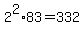 2%5E2%2A83+=+332
