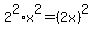2%5E2%2Ax%5E2=%282x%29%5E2