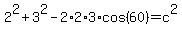 2%5E2%2B3%5E2-2%2A2%2A3%2Acos%2860%29=c%5E2