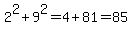2%5E2%2B9%5E2=4%2B81=85