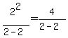 2%5E2%2F%282-2%29=4%2F%282-2%29
