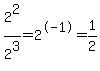 2%5E2%2F2%5E3+=+2%5E-1+=+1%2F2