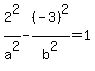 2%5E2%2Fa%5E2-%28-3%29%5E2%2Fb%5E2=1
